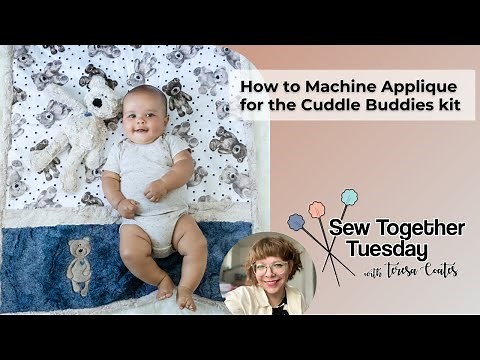 Sew Together Tuesday: How to Machine Applique for the Cuddle Buddies kit