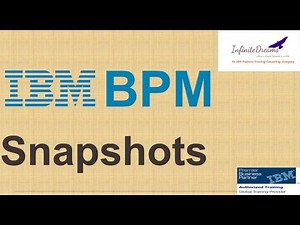 IBM BPM Tutorials: IBM BPM Snapshot: what are snapshot in IBM BPM