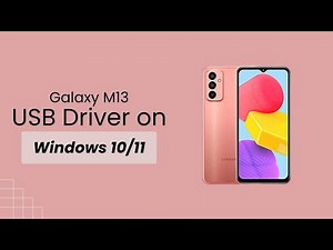 Galaxy M13 USB Driver on Windows 10/11 Free Download