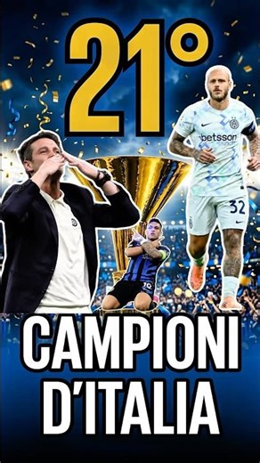 21 Scudetti! L'Inter è Campione d'Italia 🏆