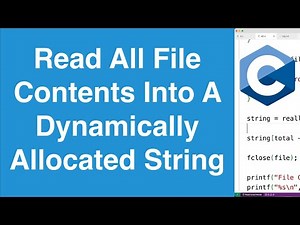 Read All File Contents Into A Dynamically Allocated String | C Programming Example