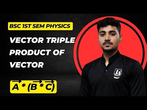 Vector Algebra|Product of three vectors |Vector triple product|Bsc 1st semester physics #bscphysics