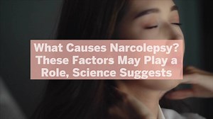 What Causes Narcolepsy? These Factors May Play a Role, Science Suggests