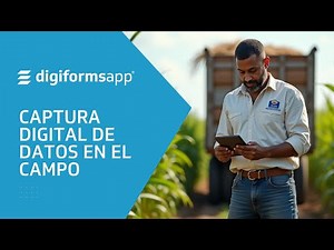 Digiforms: la solución para captura digital de datos más poderosa para la industria agrícola