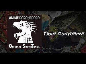 Time Suspense [Dorohedoro ORIGINAL SOUNDTRACK]