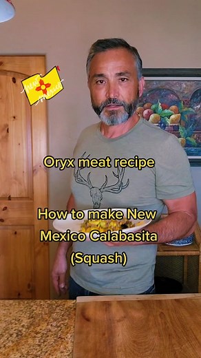 Delicious New Mexico Calabasita Squash Recipes with Oryx Meat