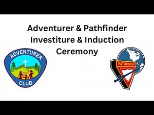 Adventurer & Pathfinder Investiture & Induction Ceremony