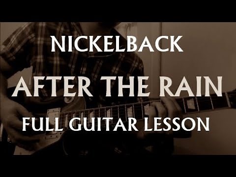 Nickelback - After the Rain - How to Play/Full Guitar Lesson