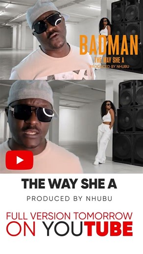 Badman The Way She A Nhubu