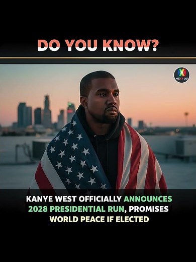 KANYE WEST OFFICIALLY ANNOUNCES 2028 PRESIDENTIAL ELECTION RUN, PROMISES WORLD PEACE IF ELECTED