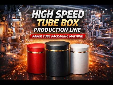High Speed Tube Box Production Line | Paper Tube Packaging Machine