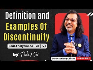 Definition and Examples Of Discontinuity | Real Analysis Lec. 28 (IV) by Dubey Sir | CSIR NET | IIT