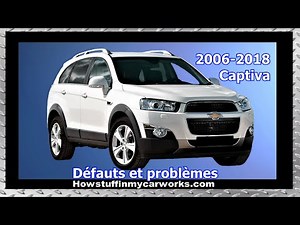 Chevrolet et Holden Captiva Modèles 2012 à 2017 problèmes courants, défauts et plaintes