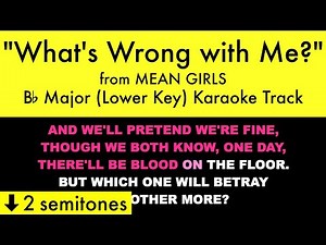 "What's Wrong with Me?" (Lower Key) from Mean Girls (Bb Major) - Karaoke Track with Lyrics