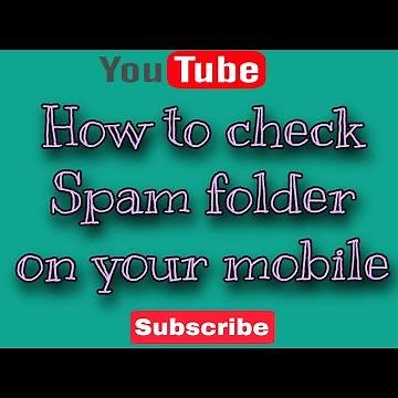 How to check SPAM folder on your Mobile phone