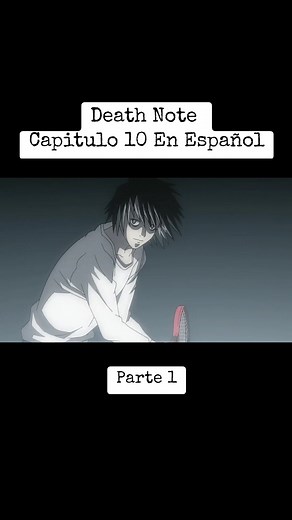Death Note Capitulo 10 Parte 1 en Español