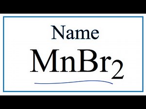 How to Write the Name for MnBr2