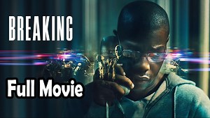 Breaking (2022) Full Movie HD