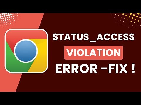 STATUS_ACCESS_VIOLATION Error in Chrome Fix