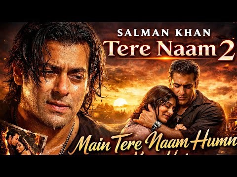 Tere Naam 2 💔 | Main Tere Naam Humne Kiya Hai | Heart Touching Sad Love Song | Salman Khan Style