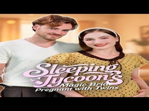🎬 Sleeping Tycoon's Magic Bride Pregnant with Twins | All Episodes