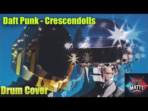 Daft Punk – Crescendolls | Drum Cover by Matt The Drummer 🥁