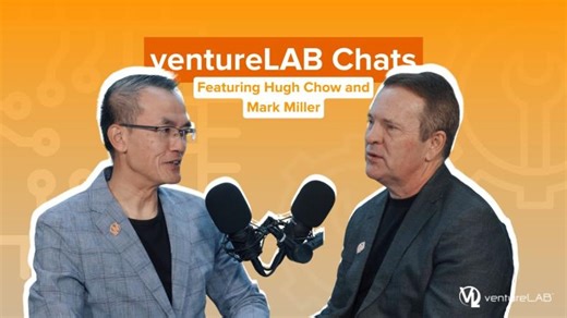 ventureLAB Chats: Episode 12 - Mark Miller and Hugh Chow | Daneal Charney, CHRL