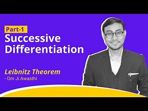 Leibnitz Theorem | Successive Differentiation | nth Derivative | Part-1 | Om Ji Awasthi | M1