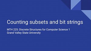 Screencast 4.3: Counting subsets and bit strings