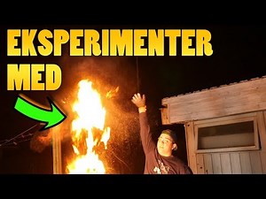 VILDE EKSPERIMENTER MED ILD!