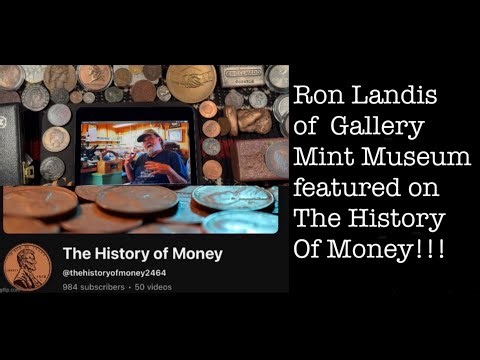 Feature: Ron Landis of Gallery Mint Museum @ The History of Money! See the Link! #numismatics