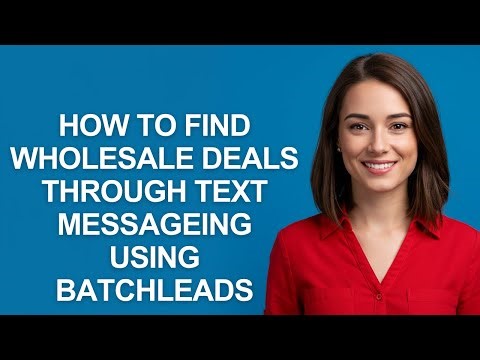 How to Find Wholesale Deals Through Text Messageing Using Batchleads - AshleyHowTo