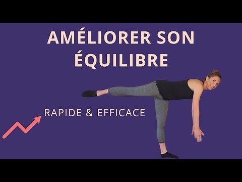 Exercices pour retrouver l'équilibre : COMPLET et RAPIDE !