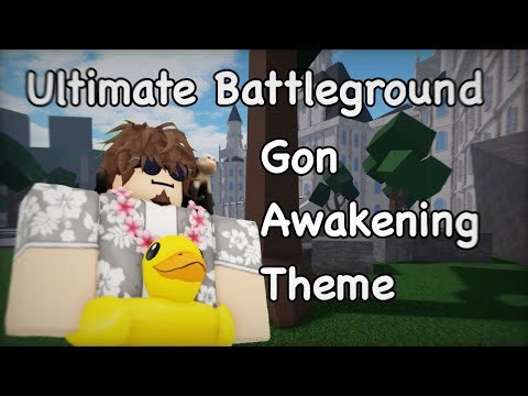 Gon Awakening Theme [ Ultimate Battlegrounds - read desc ]