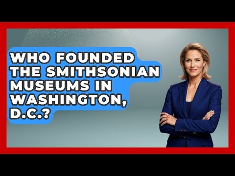 Who Founded the Smithsonian Museums in Washington, D.C.? | Everything About Washington DC