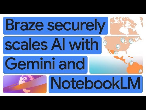 How Braze Securely Scales AI with Gemini and NotebookLM