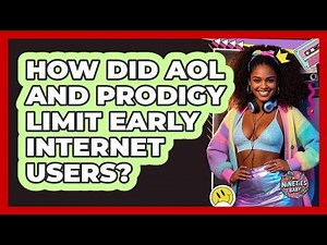 How Did AOL And Prodigy Limit Early Internet Users? - I'm a 90s Baby