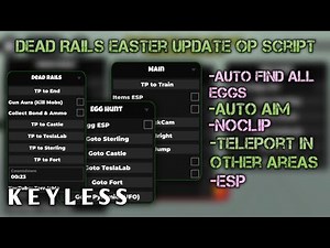 Dead Rails Easter Update OP Script🐰🥚 | Auto Find all Eggs, Auto Aim, NoClip, Teleport, Esp, Keyless