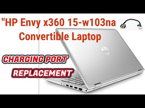 How To Replace Charging Port On HP Envy x360 15-w103na Convertible Laptop