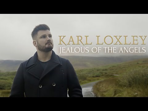 Karl Loxley - Jealous of the Angels [Official Music Video]
