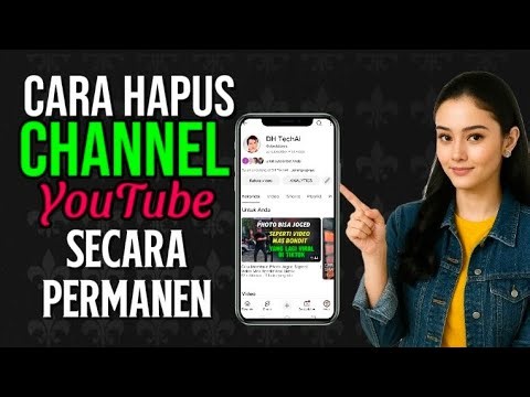 Cara Hapus Akun Channel YouTube Secara Permanen 2025