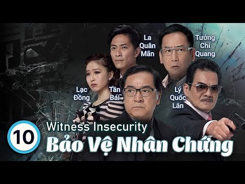 Huỳnh Tông Trạch | TVB Bảo Vệ Nhân Chứng tập 10 | tiếng Việt | Chung Gia Hân, Tần Bái | TVB 2012