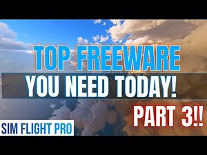 PART 3 of TOP FREEWARE YOU NEED at Microsoft Flight Simulator!
