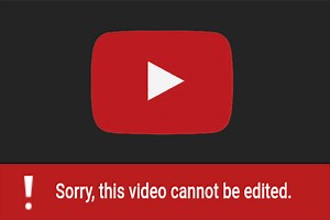 YouTube Error: Sorry, This Video Cannot Be Edited [Solved] - MiniTool