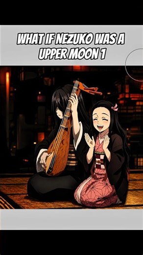 What if nezuko was a upper moon 1 #anime #demonslayer #animeopening
