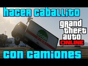 Hacer Caballito con Camiones Truco GTA Online