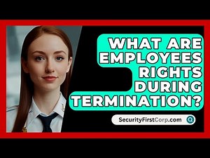 What Are Employees Rights During Termination? - SecurityFirstCorp.com