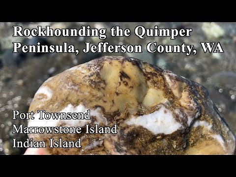 Rockhounding the Quimper Peninsula, WA - Port Townsend, Marrowstone Island, Indian Island