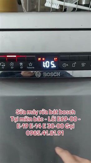 Sửa máy rửa bát bosch Tại miền bắc - Lỗi E69-00 - E-19 E-14 E 30-00 Gọi 0985.41.81.91