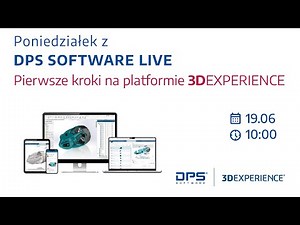 🔴 DPS Software Live: Pierwsze kroki na platformie 3DEXPERIENCE cz3.